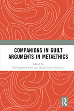 Companions in Guilt Arguments in Metaethics