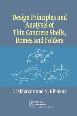 Design Principles and Analysis of Thin Concrete Shells, Domes and Folders