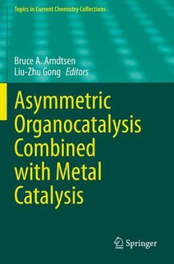 Asymmetric Organocatalysis Combined with Metal Catalysis