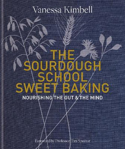 The Sourdough School: Sweet Baking