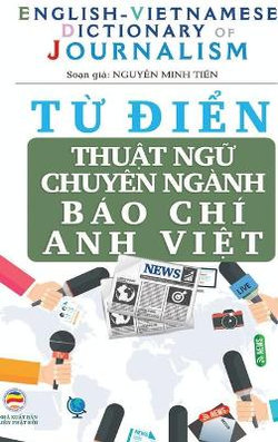 Từ điển Thuật ngữ Chuyen nganh Bao Chi (bản bia cứng)