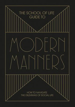 The School of Life Guide to Modern Manners