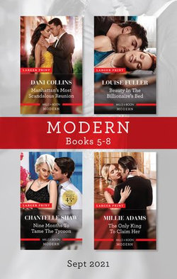 Modern Box Set 5-8 Sept 2021/Manhattan's Most Scandalous Reunion/Beauty in the Billionaire's Bed/Nine Months to Tame the Tycoon/The Only King t