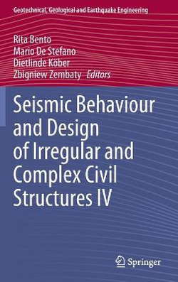 Seismic Behaviour and Design of Irregular and Complex Civil Structures IV