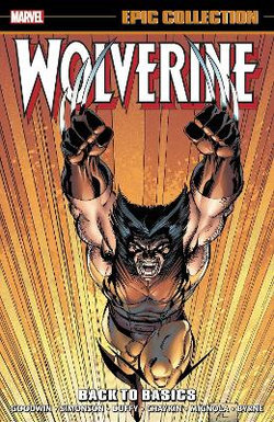 Wolverine Epic Collection: Back to Basics [new Printing]