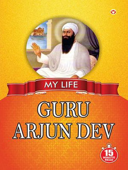 My Life : Guru Arjun Dev