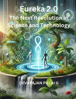 Eureka 2.0: The Next Revolution in Science and Technology