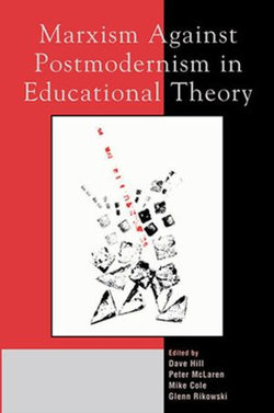 Marxism Against Postmodernism in Educational Theory