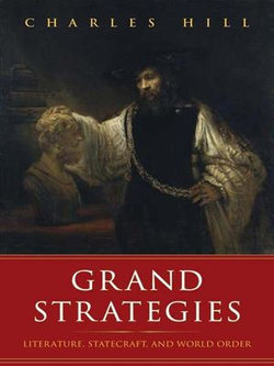 Grand Strategies: Literature, Statecraft, and World Order