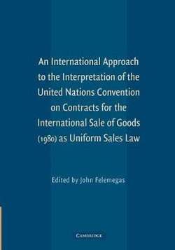 An International Approach to the Interpretation of the United Nations Convention on Contracts for the International Sale of Goods (1980) as Uniform Sales Law