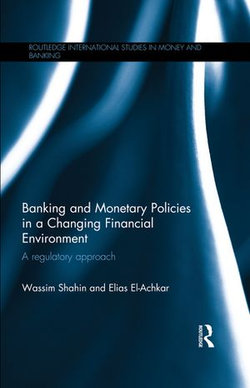 Banking and Monetary Policies in a Changing Financial Environment