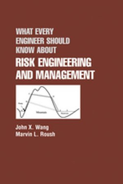 What Every Engineer Should Know About Risk Engineering and Management