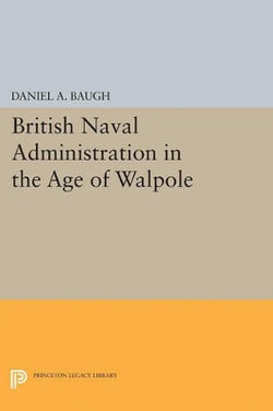 British Naval Administration in the Age of Walpole