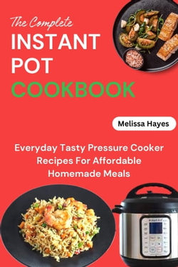 The Complete Instant Pot Cookbook