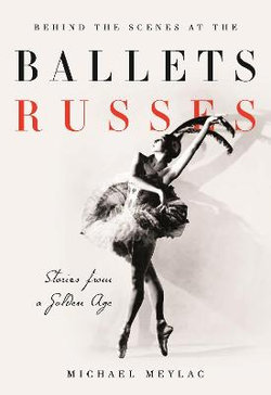 Behind the Scenes at the Ballets Russes