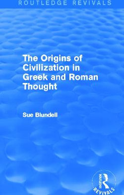 The Origins of Civilization in Greek and Roman Thought (Routledge Revivals)