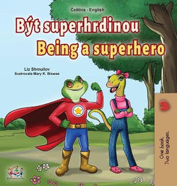 Being a Superhero (Czech English Bilingual Book for Kids)