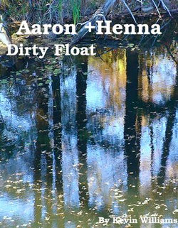 Aaron+Henna: Dirty Float