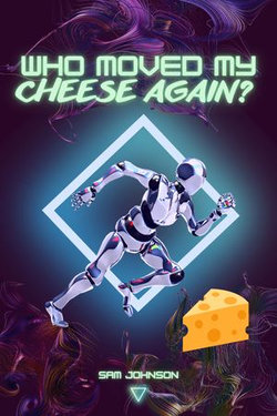 Who Moved My Cheese Again？
