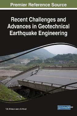 Recent Challenges and Advances in Geotechnical Earthquake Engineering