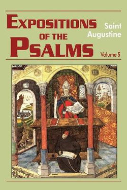 Expositions of the Psalms: 99-120 Volume 5, Part 19