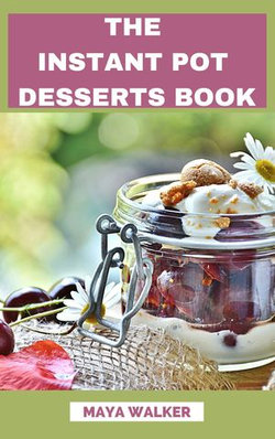 THE INSTANT POT DESSERTS BOOK