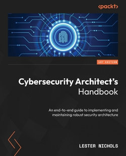 Cybersecurity Architect's Handbook