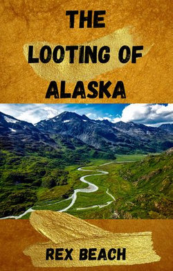 The Looting Of Alaska