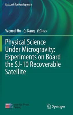 Physical Science Under Microgravity: Experiments on Board the SJ-10 Recoverable Satellite