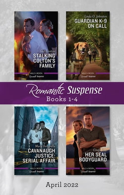 Suspense Box Set April 2022/Stalking Colton's Family/Guardian K-9 on Call/Cavanaugh Justice