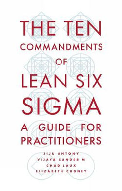 The Ten Commandments of Lean Six Sigma