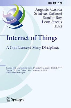 Internet of Things. a Confluence of Many Disciplines