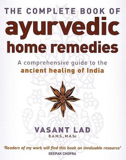 The Complete Book Of Ayurvedic Home Remedies