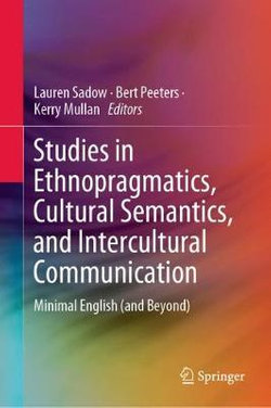 Studies in Ethnopragmatics, Cultural Semantics, and Intercultural Communication