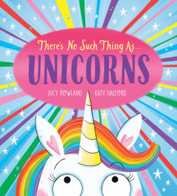 There's No Such Thing As... Unicorns