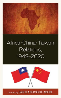 Africa-China-Taiwan Relations, 1949–2020