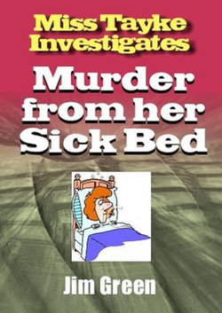 Miss Tayke Investigates Murder from Her Sick Bed