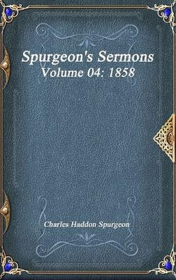 Spurgeon's Sermons Volume 04