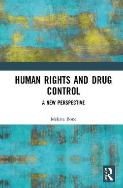 How Can Human Rights Provide a New Perspective on Drug Control?