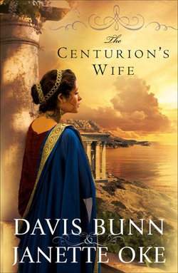 Centurion's Wife, The (Acts of Faith Book #1)