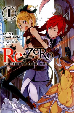 re:Zero Starting Life in Another World, Vol. 8 (light novel)