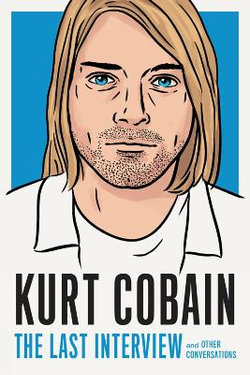 Kurt Cobain: the Last Interview