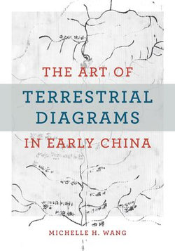 The Art of Terrestrial Diagrams in Early China