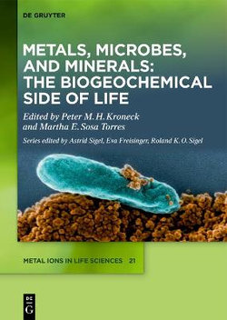 Metals, Microbes, and Minerals - the Biogeochemical Side of Life