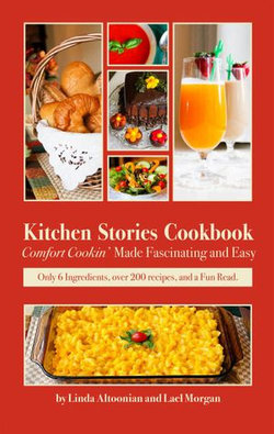 Kitchen Stories Cookbook: Comfort Cookin’ Made Fascinating and Easy