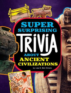 Super Surprising Trivia About Ancient Civilizations