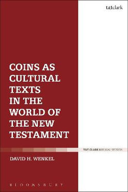 Coins As Cultural Texts in the World of the New Testament