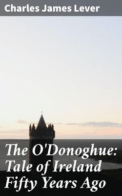 The O'Donoghue: Tale of Ireland Fifty Years Ago