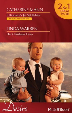 Billionaire's Jet Set Babies / Her Christmas Hero