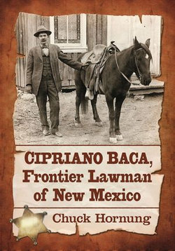 Cipriano Baca, Frontier Lawman of New Mexico